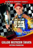 Gollob Mistrzem Świata Historia prawdziwa
