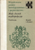 Współczesne polskie introligatorstwo i papiernictwo Mały słownik encyklopedyczny