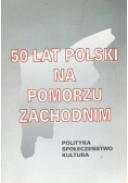 50 lat polski na pomorzu zachodnim
