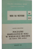 Początki eksploatacji soli w wieliczce i bochni