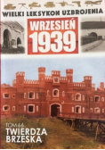 Wielki leksykon uzbrojenia Wrzesień 1939 Tom 66 Twierdza Brzeska