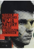 Wizja natury Dialogi z Tadeuszem Dominikiem