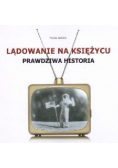 Lądowanie na księżycu prawdziwa historia
