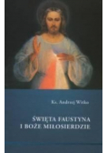 Siostra Faustyna i Boże Miłosierdzie