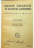 Nasze granice w Monte Cassino 1945r.