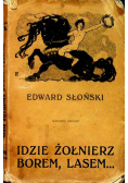 Idzie żołnierz Borem Lasem  około 1916 r