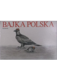 Bajka polska Od Kadłubka do Herberta