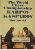 The World Chess Championship Karpov Kasparov Moscow 85