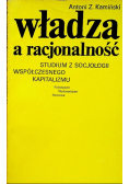 Władza a racjonalność Studium z socjologii współczesnego kapitalizmu