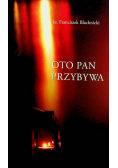 Oto pan przybywa