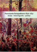 Powstanie listopadowe 1830 - 1831 dzieje historiografia pamięć
