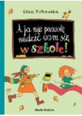 A ja nie pozwolę nudzić wam się w szkole