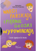 Wargi parskają i pięknie głoski wypowiadają