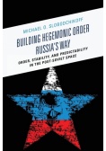 Building Hegemonic Order Russia's Way