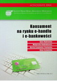 Konsument na rynku e handlu i e bankowości