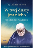 W twej duszy jest niebo. Konferencje i świadectwa