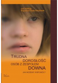 Trudna dorosłość osób z zespołem Downa