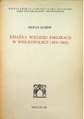 Książka Wielkiej Emigracji w Wielkopolsce 1831 1862