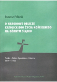 O narodowe oblicze katolickiego życia kościelnego na Górnym Śląsku