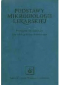 Podstawy mikrobiologii lekarskiej. Podręcznik dla studentów