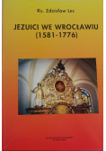 Jezuici we Wrocławiu  ( 1581 - 1776 )