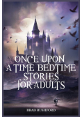 Once Upon a Time-Bedtime Stories For Adults