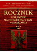 Rocznik Biblioteki Naukowej PAU i PAN w Krakowie Rok L 2005
