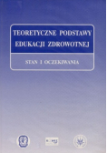Teoretyczne podstawy edukacji zdrowotnej