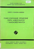 Funkcjonowanie społeczne osób agresywnych i samoagresywnych