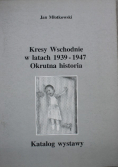 Kresy Wschodnie w latach 1939 1947 Okrutna historia