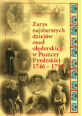Zarys najstarszych dziejów osad olęderskich w Puszczy Pyzdrskiej 1746 - 1793