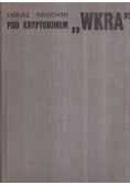 Pod Kryptonimem Wkra 1939 - 1945