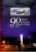 90 lecie dęblińskiej Szkoły Orląt 1925 2015