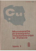 Monografia przemysłu miedziowego w Polsce Tom I