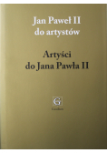 Jan Paweł II do artystów  Artyści do Jana Pawła II