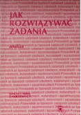 Jak rozwiązywać zadania
