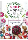 Słodka Wegan Nerd Moje roślinne desery