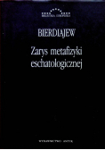 Zarys metafizyki eschatologicznej