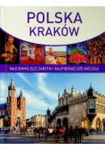 Polska Kraków Najcenniejsze zabytki i najpiękniejsze miejsca