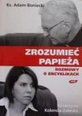 Zrozumieć papieża rozmowy o encyklikach