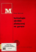 Technologia obróbki plastycznej na gorąco