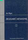Zrozumieć  Metafizykę Tom I Część 1