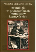Aretologia w podręcznikach moralistów kapucyńskich