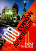 100  cudów architektury Place miejskie