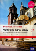 Historia 2 Zrozumieć przeszłość Maturalne karty pracy dla liceum i technikum