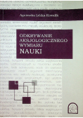 Odkrywanie aksjologicznego wymiaru nauki