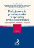 Funkcjonowanie przedsiębiorstw w specjalnej strefie ekonomicznej