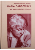 Wypisałam całą siebie Maria Dąbrowska we wspomnieniach i listach