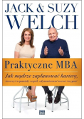 Praktyczne MBA Jak mądrze zaplanować karierę