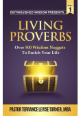 Distinguished Wisdom Presents . . . "Living Proverbs"-Vol.1